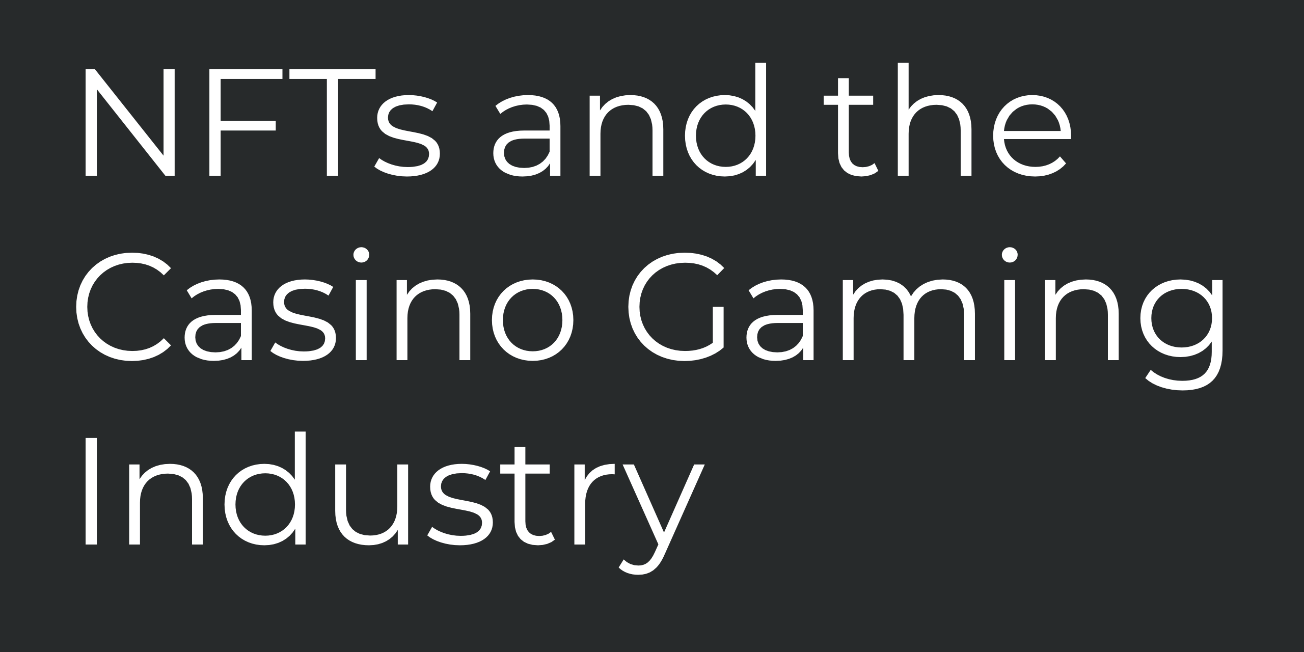 NFTs And The Casino Gaming Industry Beau