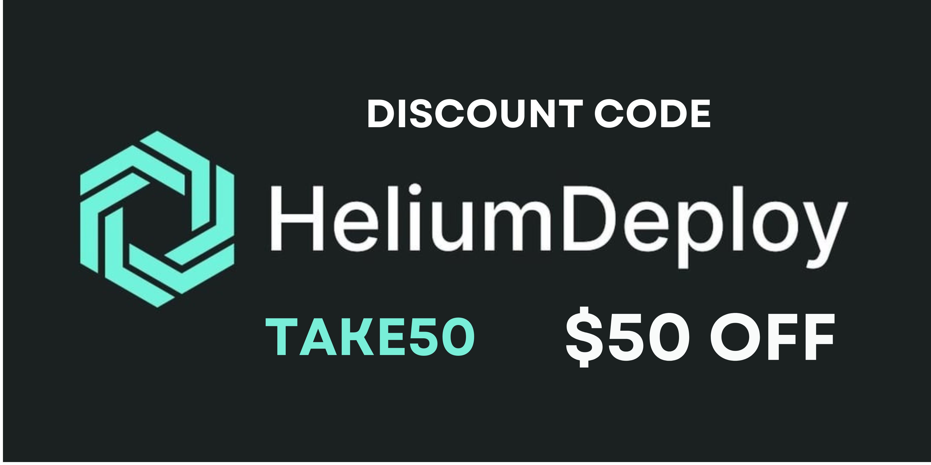 Helium Deploy Discount Code: TAKE50 – Get $50 OFF