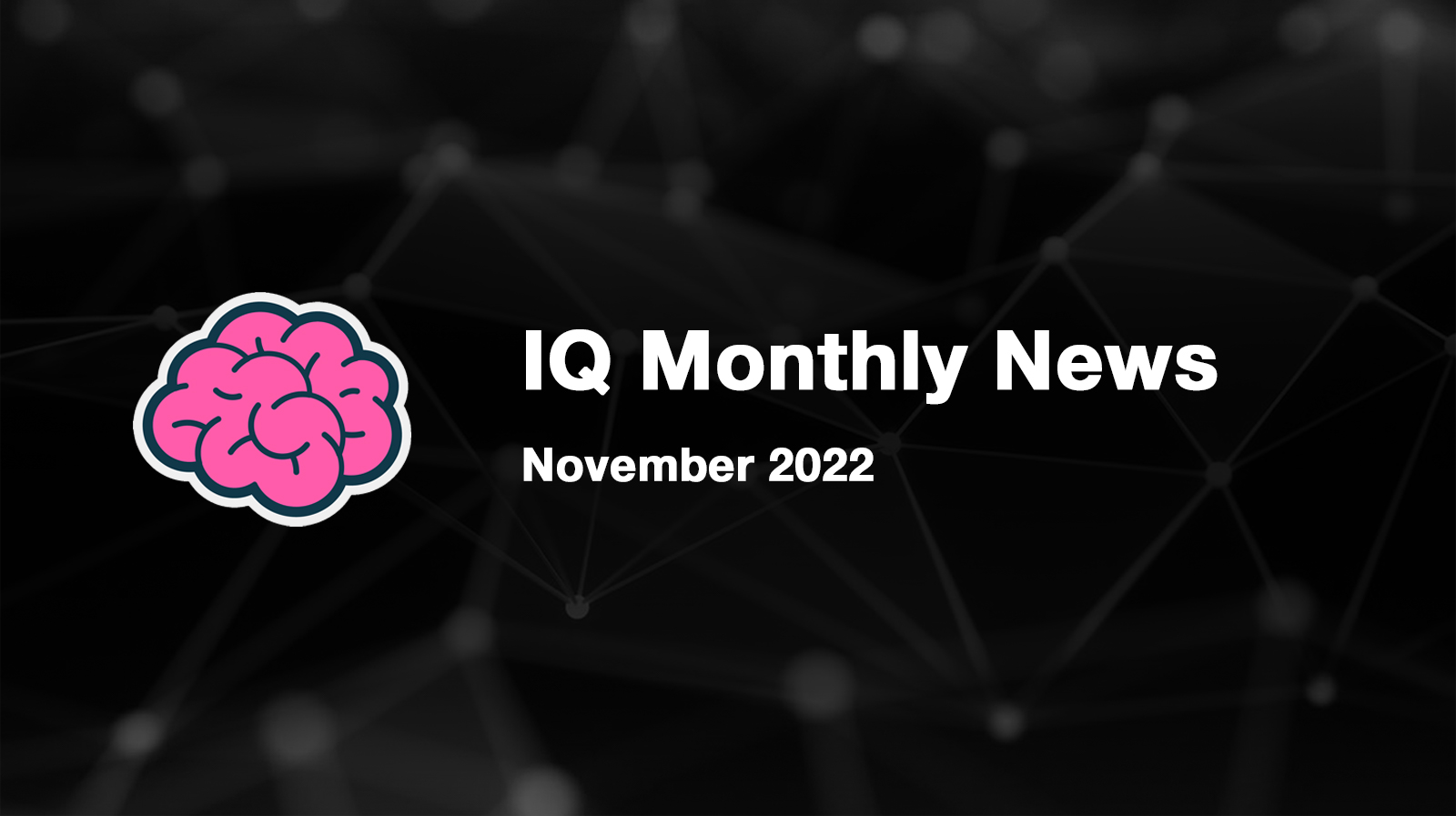 IQ 月度要闻 - 2022年11月