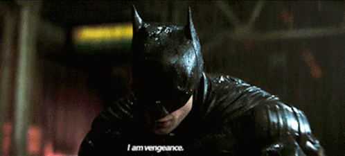 Alt: Batman saying I'm Vengeance