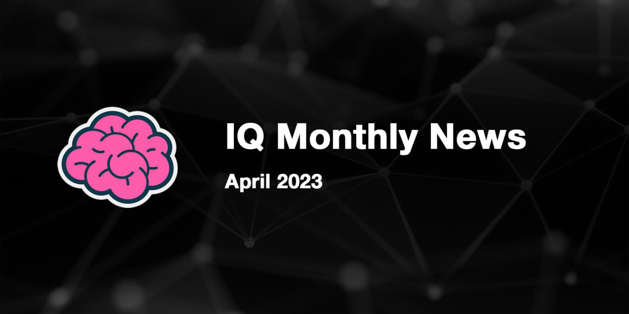IQ 월간 뉴스 - 2023 4월