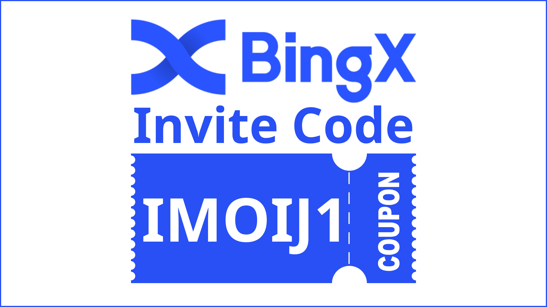Claim Your BingX Registration Bonus with Invite Code: IMOIJ1
