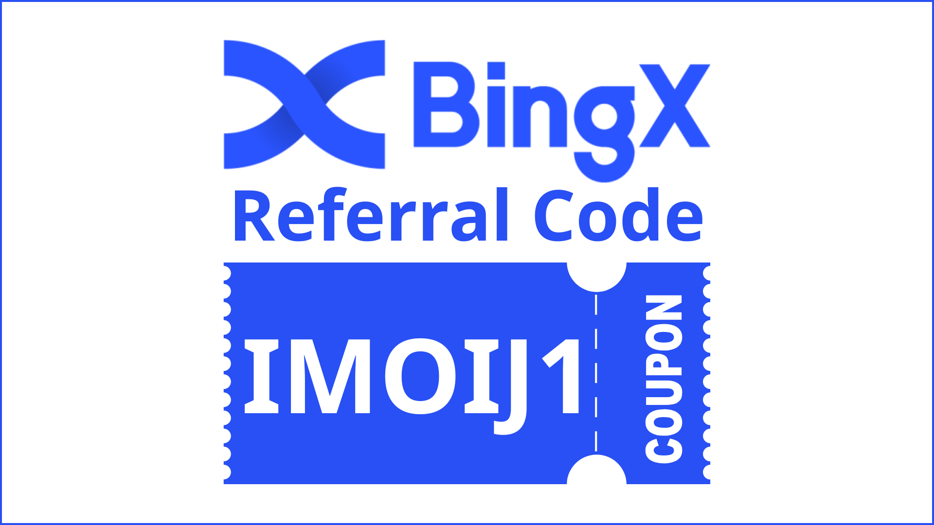 Best BingX Referral Code 2025: IMOIJ1 – Maximize Your Bonuses Now