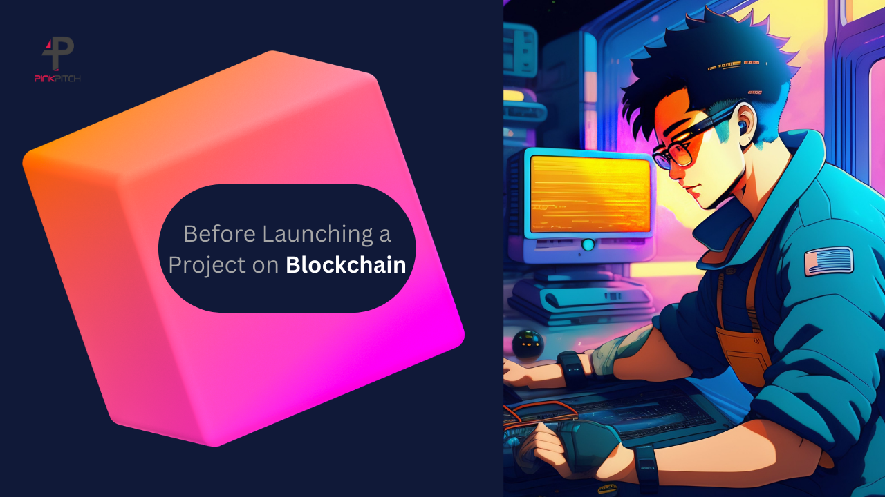 Before Launching a Blockchain Project