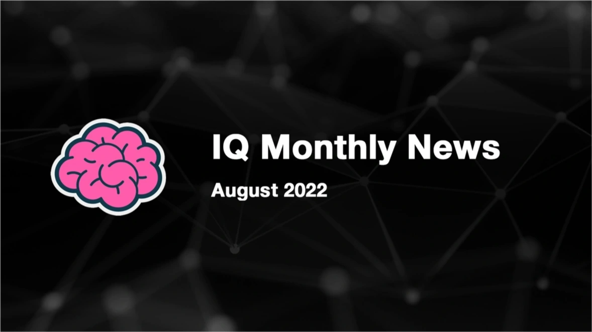 IQ 月度要闻 - 2022年8月