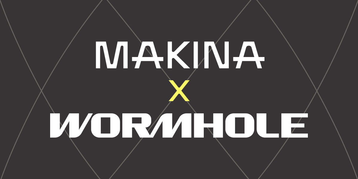 Makina x Wormhole: Building Cross-Chain Tokenized Strategies